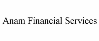 ANAM FINANCIAL SERVICES