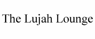 THE LUJAH LOUNGE