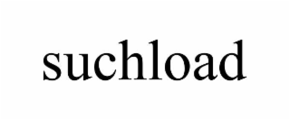 SUCHLOAD