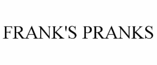FRANK'S PRANKS