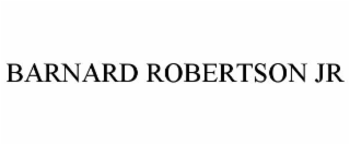 BARNARD ROBERTSON JR