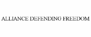 ALLIANCE DEFENDING FREEDOM