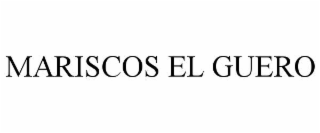 MARISCOS EL GUERO