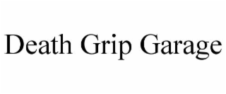 DEATH GRIP GARAGE