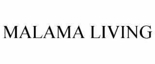 MALAMA LIVING