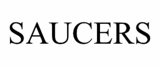 SAUCERS