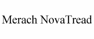 MERACH NOVATREAD