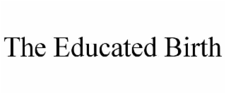 THE EDUCATED BIRTH