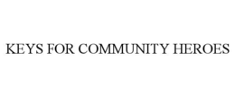 KEYS FOR COMMUNITY HEROES
