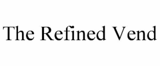 THE REFINED VEND