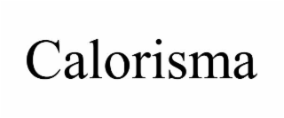 CALORISMA
