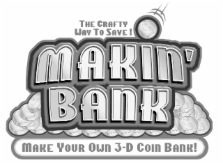 MAKIN' BANK THE CRAFTY WAY TO SAVE! MAKE YOUR OWN 3-D COIN BANK!