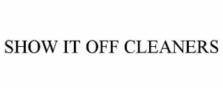 SHOW IT OFF CLEANERS