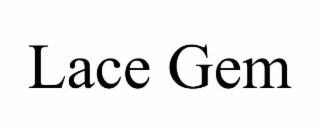 LACE GEM