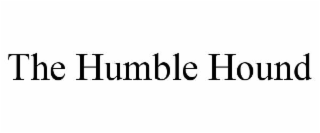 THE HUMBLE HOUND