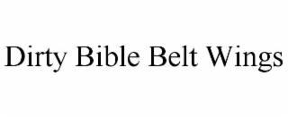DIRTY BIBLE BELT WINGS