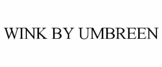 WINK BY UMBREEN