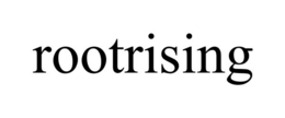 ROOTRISING