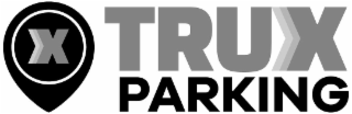 X TRUX PARKING