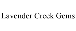 LAVENDER CREEK GEMS