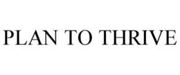 PLAN TO THRIVE