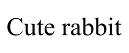 CUTE RABBIT