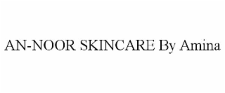 AN-NOOR SKINCARE BY AMINA