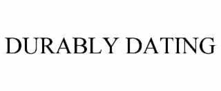 DURABLY DATING