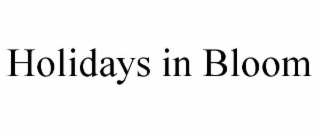 HOLIDAYS IN BLOOM