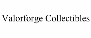 VALORFORGE COLLECTIBLES