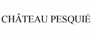 CHÃTEAU PESQUIÃ