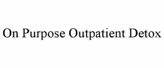 ON PURPOSE OUTPATIENT DETOX