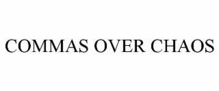 COMMAS OVER CHAOS