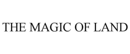 THE MAGIC OF LAND