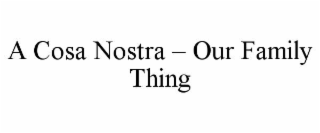 A COSA NOSTRA â OUR FAMILY THING
