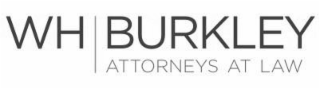 WH BURKLEY ATTORNEYS AT LAW
