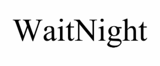 WAITNIGHT