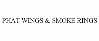 PHAT WINGS & SMOKE RINGS