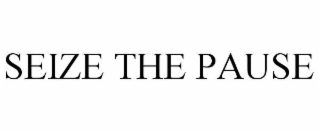 SEIZE THE PAUSE