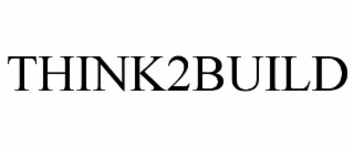 THINK2BUILD