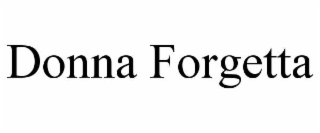 DONNA FORGETTA