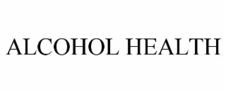 ALCOHOL HEALTH