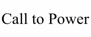 CALL TO POWER