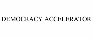 DEMOCRACY ACCELERATOR