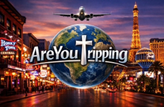 ARE YOU TRIPPING