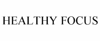 HEALTHY FOCUS