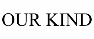 OUR KIND
