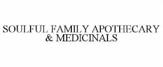 SOULFUL FAMILY APOTHECARY & MEDICINALS