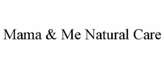 MAMA & ME NATURAL CARE
