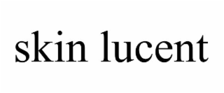 SKIN LUCENT